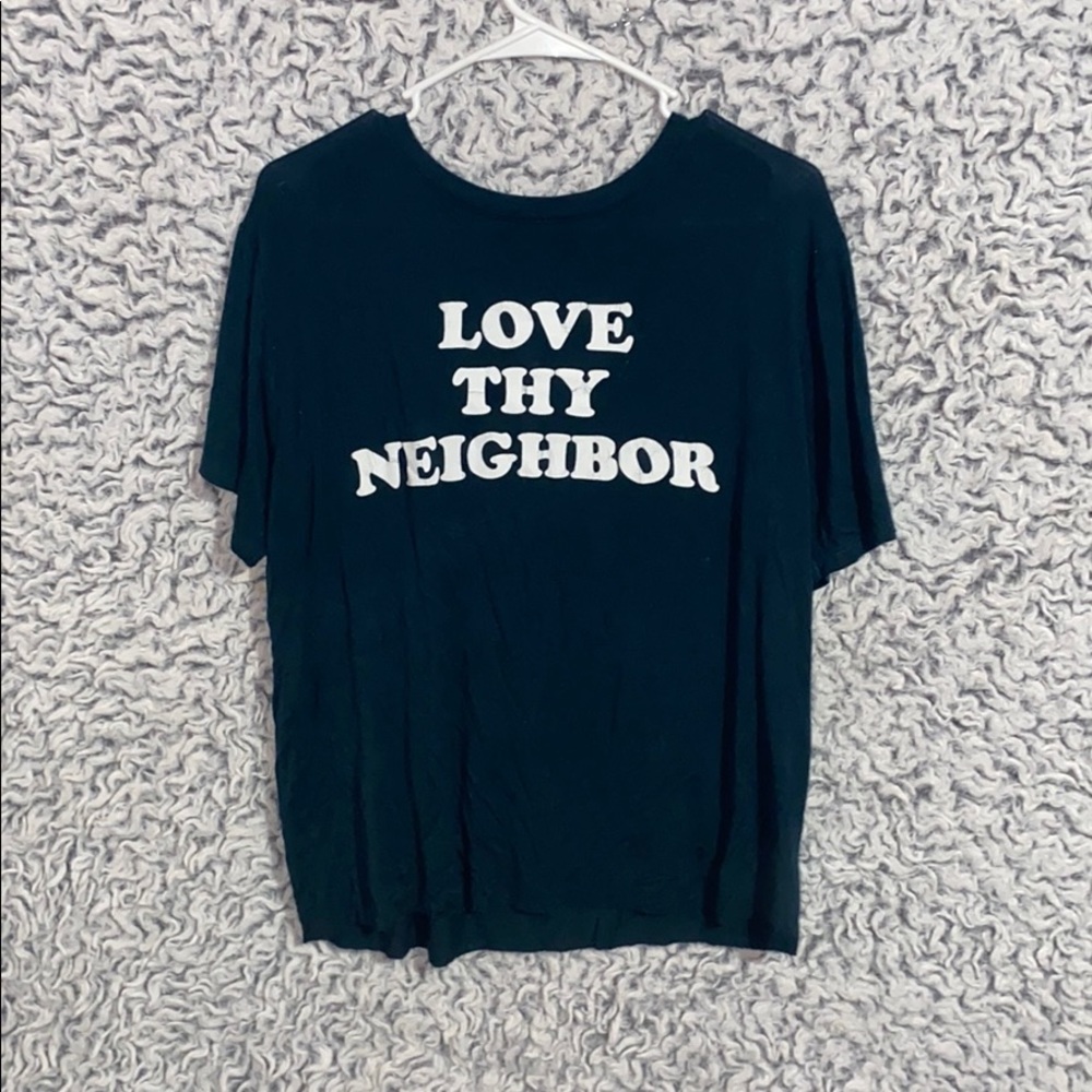 Love thy neighbor size large tee